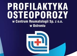 Na grafice widnieje napis: Profilaktyka osteoporozy w Centrum Reumatologii w Ustroniu oraz logo szpitala.